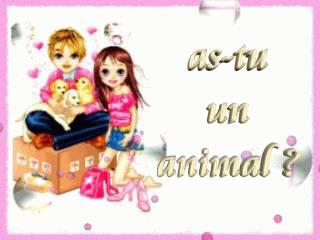 a tu 1 animal ??